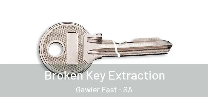 Broken Key Extraction Gawler East - SA