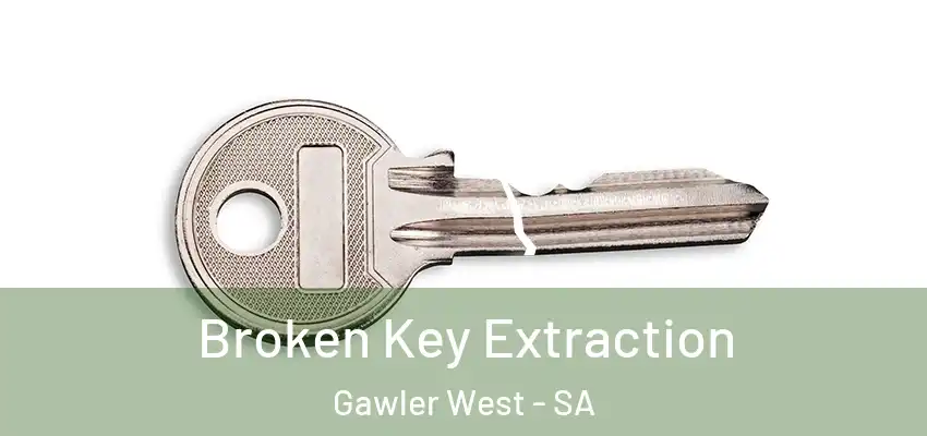 Broken Key Extraction Gawler West - SA