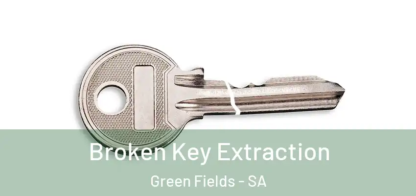  Broken Key Extraction Green Fields - SA