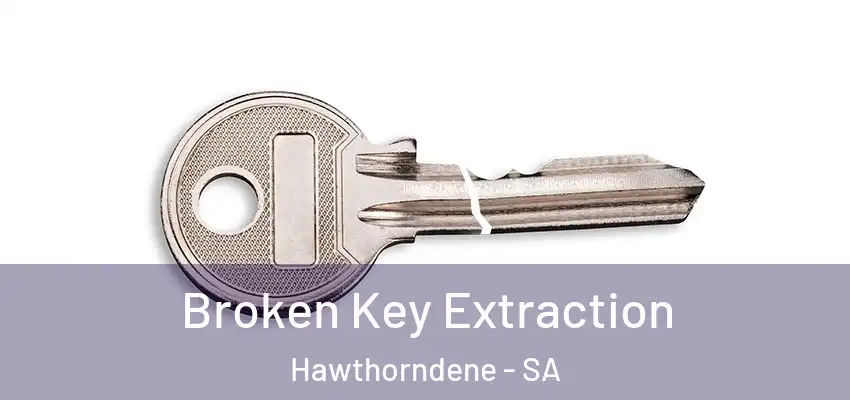 Broken Key Extraction Hawthorndene - SA