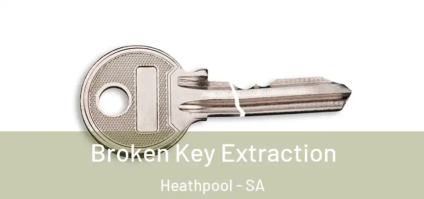 Broken Key Extraction Heathpool - SA
