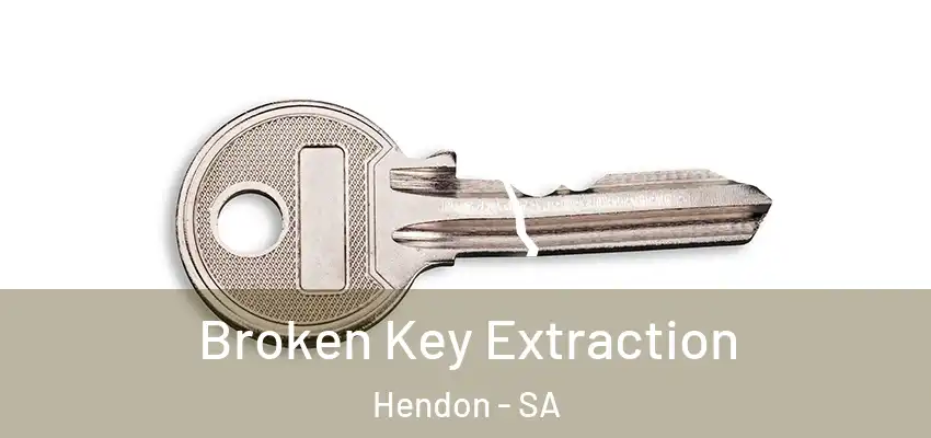 Broken Key Extraction Hendon - SA