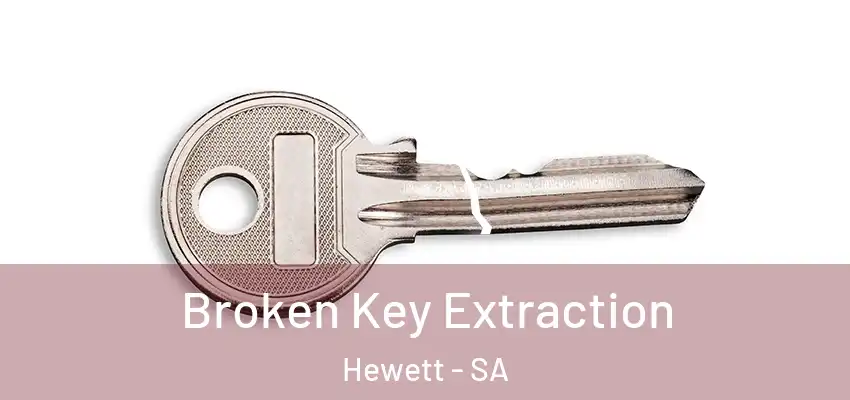  Broken Key Extraction Hewett - SA