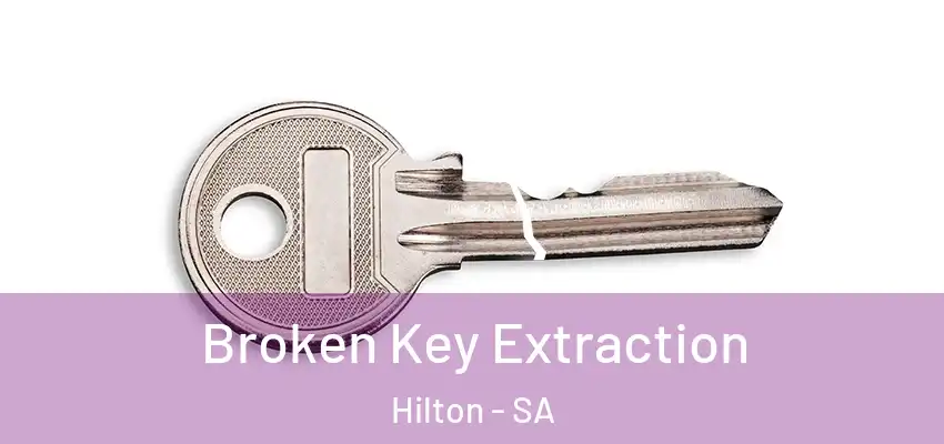 Broken Key Extraction Hilton - SA