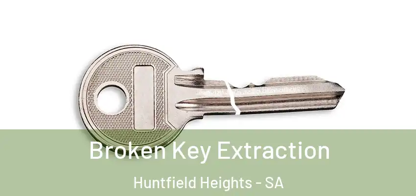 Broken Key Extraction Huntfield Heights - SA