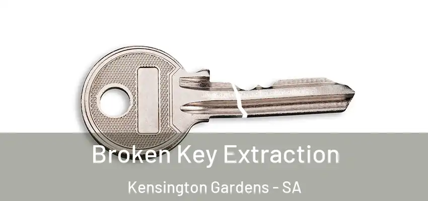 Broken Key Extraction Kensington Gardens - SA