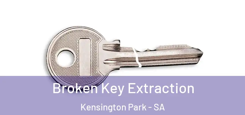 Broken Key Extraction Kensington Park - SA