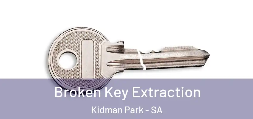Broken Key Extraction Kidman Park - SA