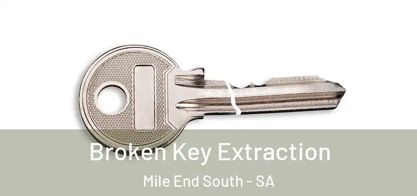Broken Key Extraction Mile End South - SA