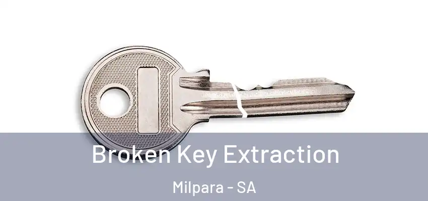 Broken Key Extraction Milpara - SA
