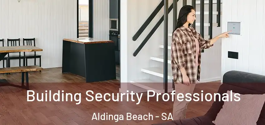 Building Security Professionals Aldinga Beach - SA
