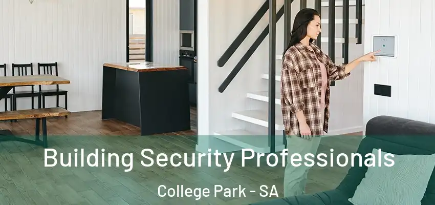 Building Security Professionals College Park - SA