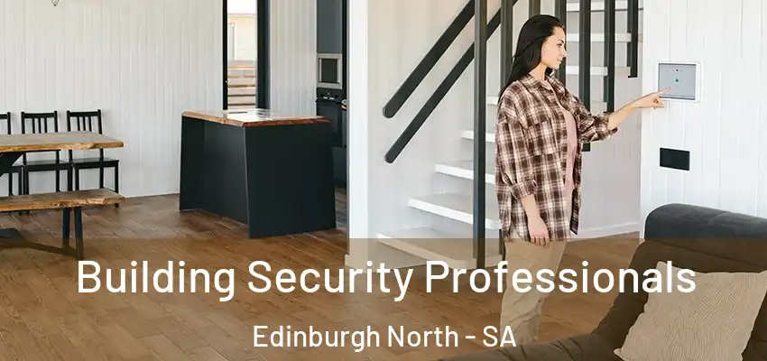 Building Security Professionals Edinburgh North - SA