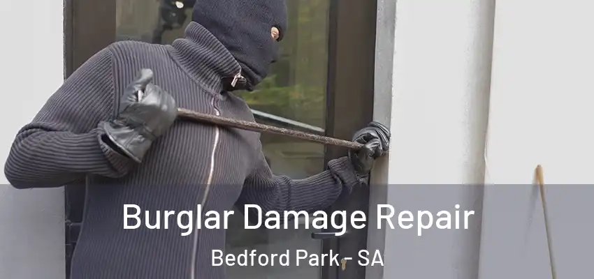Burglar Damage Repair Bedford Park - SA