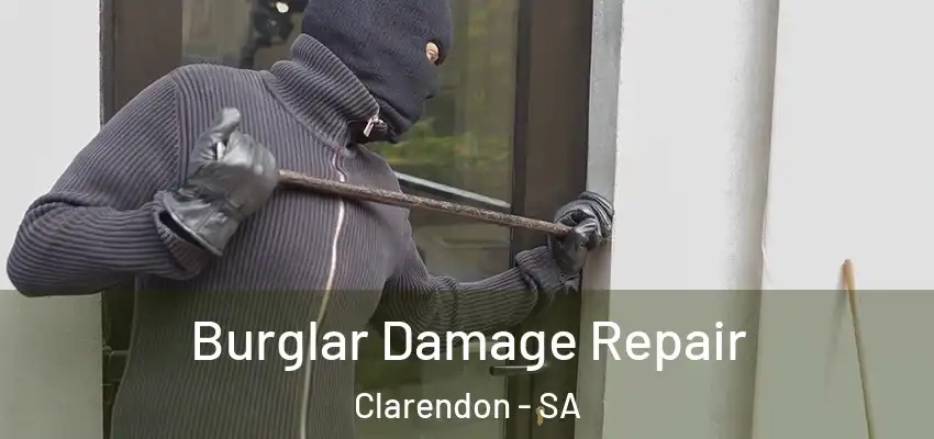 Burglar Damage Repair Clarendon - SA