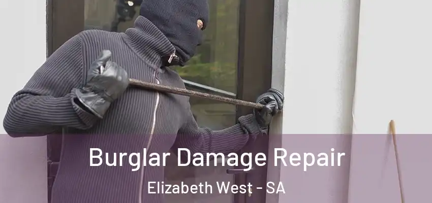 Burglar Damage Repair Elizabeth West - SA