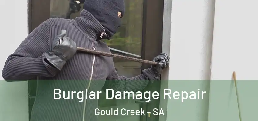 Burglar Damage Repair Gould Creek - SA