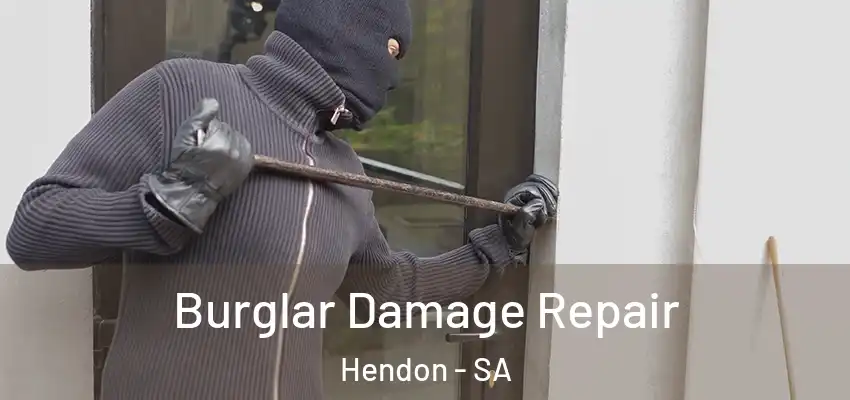 Burglar Damage Repair Hendon - SA
