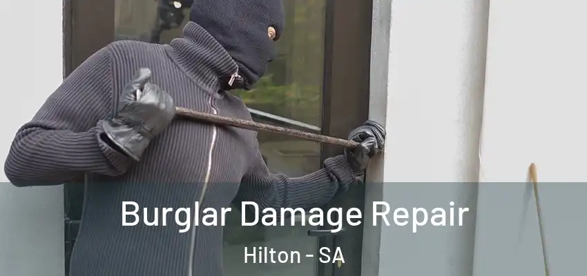 Burglar Damage Repair Hilton - SA