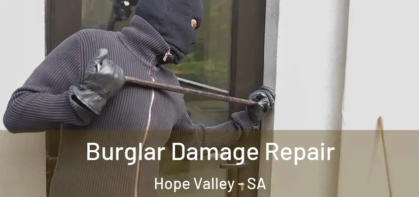 Burglar Damage Repair Hope Valley - SA