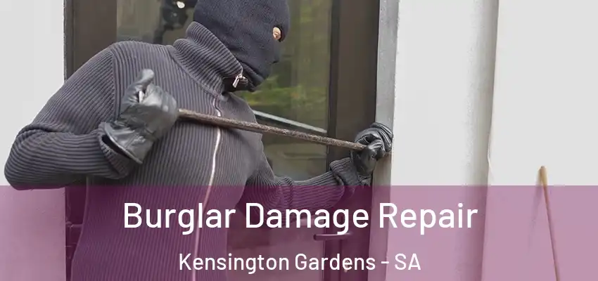 Burglar Damage Repair Kensington Gardens - SA
