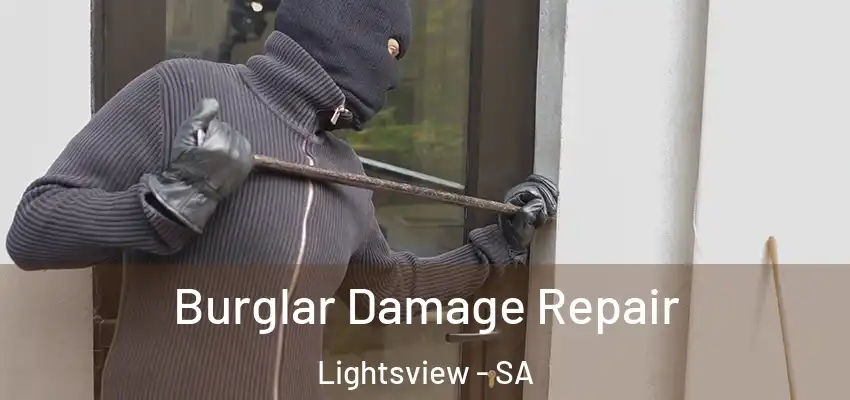 Burglar Damage Repair Lightsview - SA