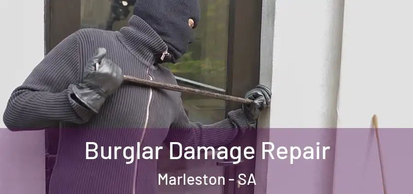 Burglar Damage Repair Marleston - SA