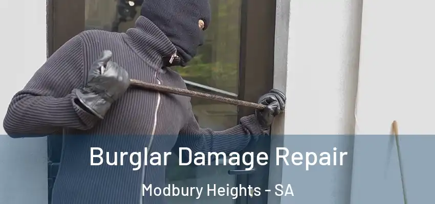 Burglar Damage Repair Modbury Heights - SA