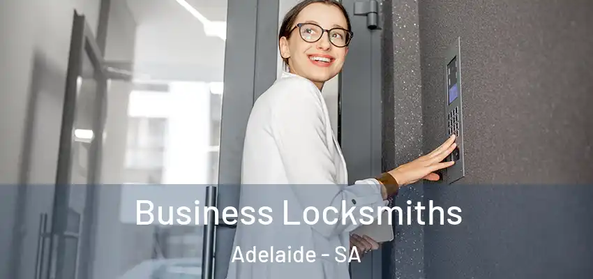 Business Locksmiths Adelaide - SA