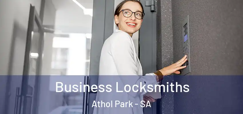 Business Locksmiths Athol Park - SA