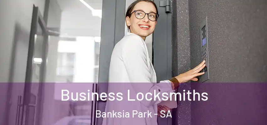 Business Locksmiths Banksia Park - SA