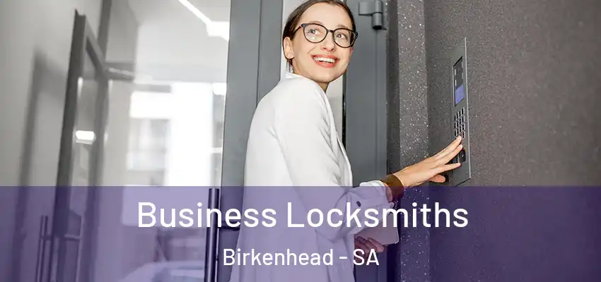 Business Locksmiths Birkenhead - SA