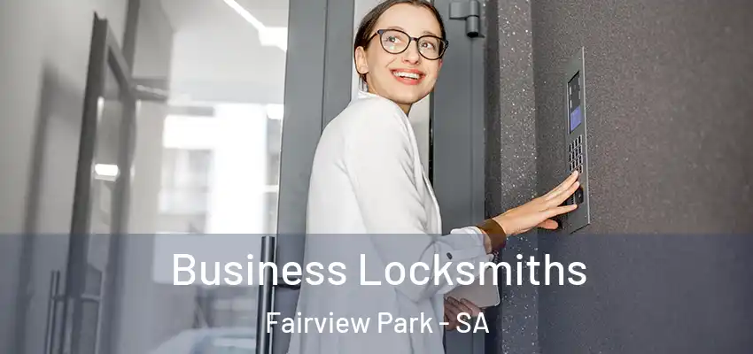 Business Locksmiths Fairview Park - SA