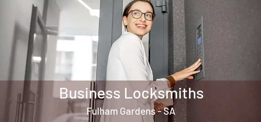 Business Locksmiths Fulham Gardens - SA