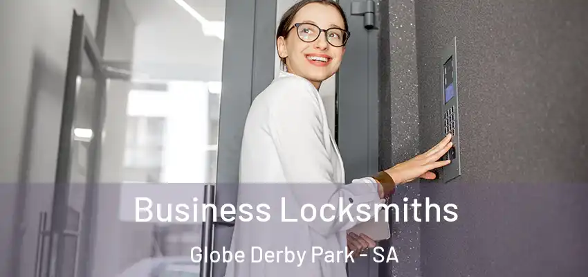 Business Locksmiths Globe Derby Park - SA