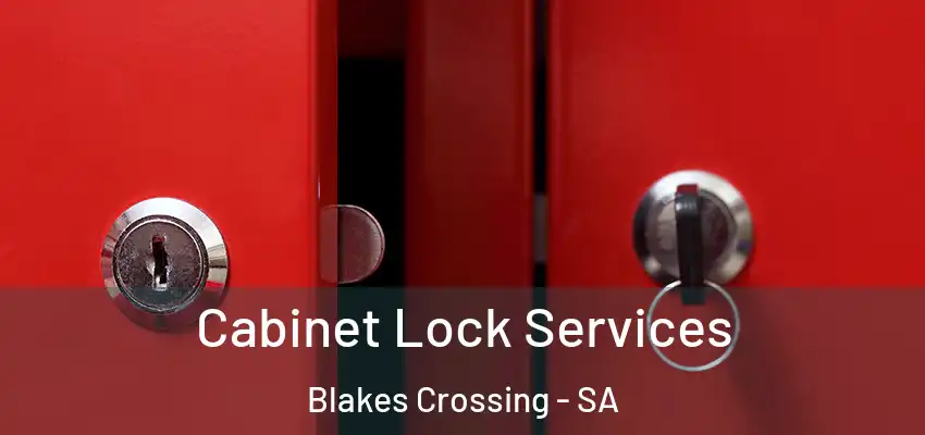  Cabinet Lock Services Blakes Crossing - SA