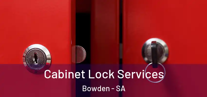 Cabinet Lock Services Bowden - SA