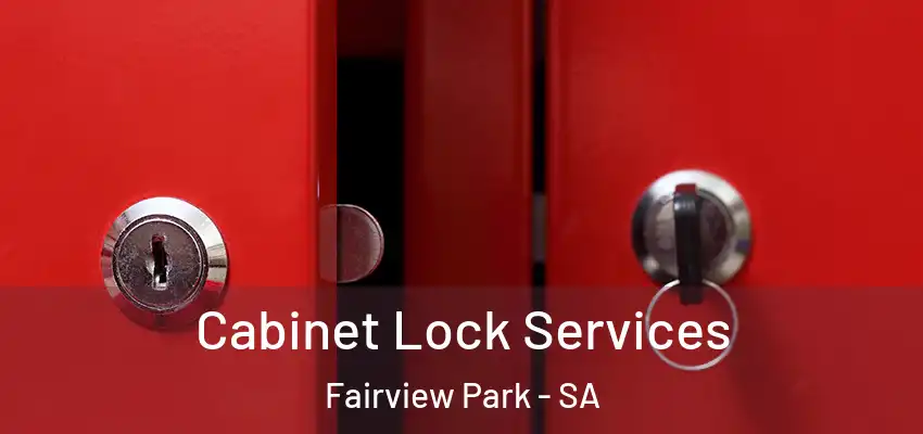  Cabinet Lock Services Fairview Park - SA