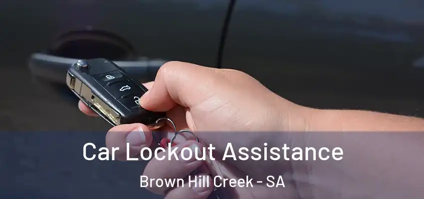 Car Lockout Assistance Brown Hill Creek - SA