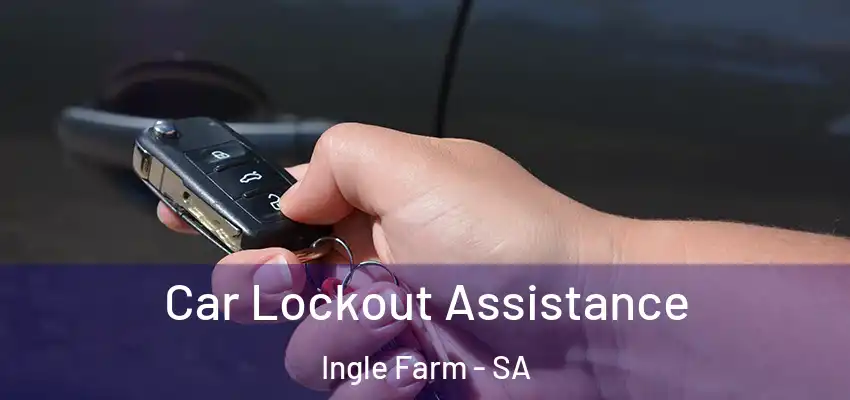  Car Lockout Assistance Ingle Farm - SA