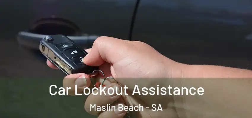 Car Lockout Assistance Maslin Beach - SA