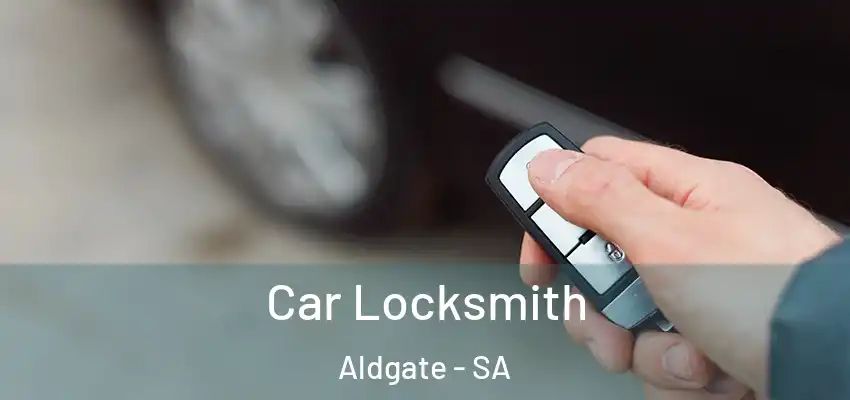  Car Locksmith Aldgate - SA