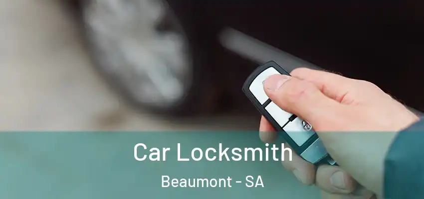 Car Locksmith Beaumont - SA
