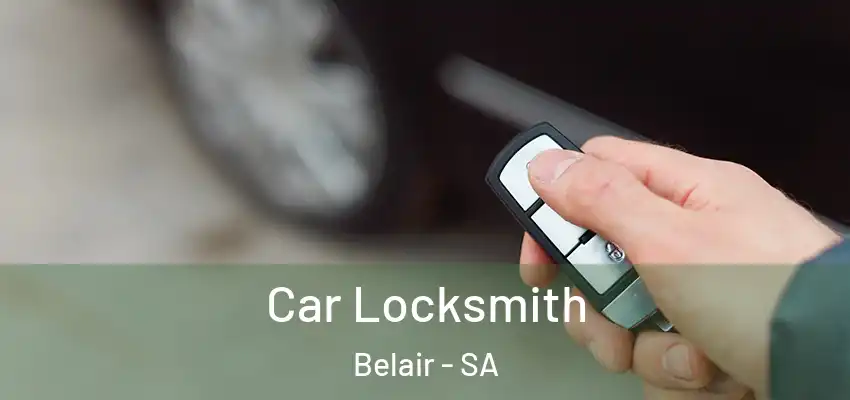 Car Locksmith Belair - SA