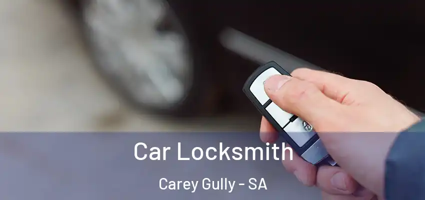 Car Locksmith Carey Gully - SA