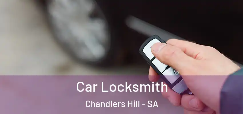 Car Locksmith Chandlers Hill - SA