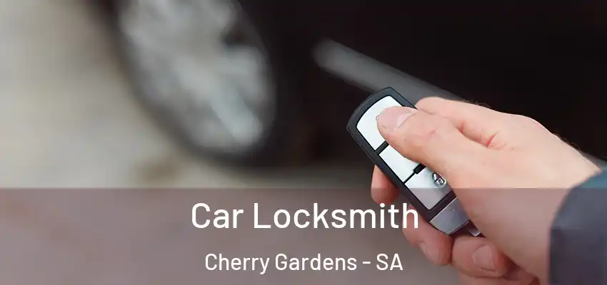  Car Locksmith Cherry Gardens - SA