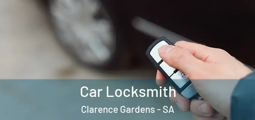 Car Locksmith Clarence Gardens - SA