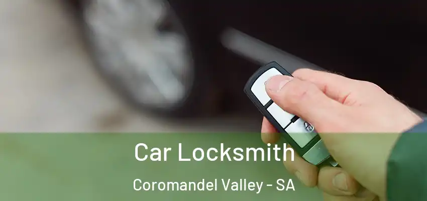  Car Locksmith Coromandel Valley - SA