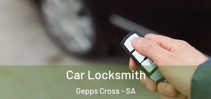 Car Locksmith Gepps Cross - SA